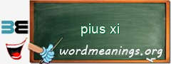 WordMeaning blackboard for pius xi